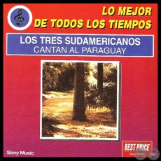 LO MEJOR DE TODOS LOS TIEMPOS - LOS TRES SUDAMERICANOS - Ao 1984